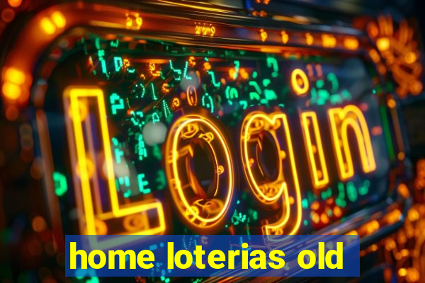 home loterias old